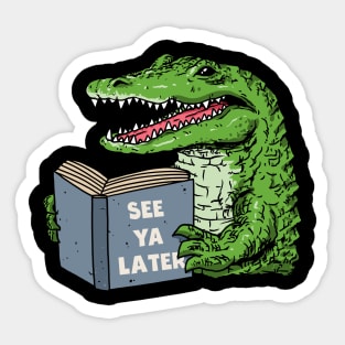 An alligator reading a book titled See ya later Sticker